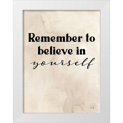 Believe in Yourself White Modern Wood Framed Art Print by Yass Naffas Designs