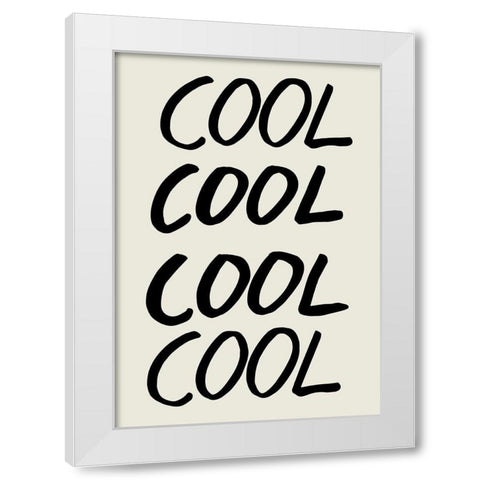 Cool Quote 01 White Modern Wood Framed Art Print by 1x Studio