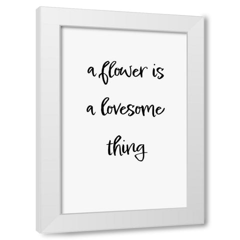 A flower is a lovesome thing White Modern Wood Framed Art Print by 1x Studio II