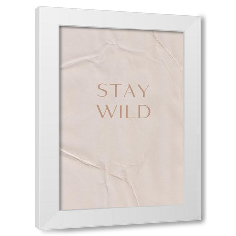 Stay Wild White Modern Wood Framed Art Print by Sawall, Anastasia