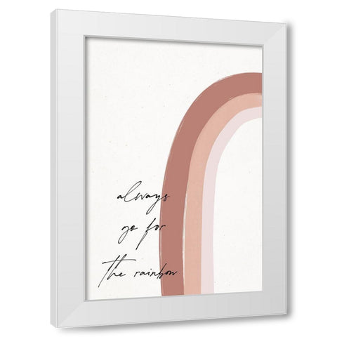 Always go for the Rainbow White Modern Wood Framed Art Print by Sawall, Anastasia