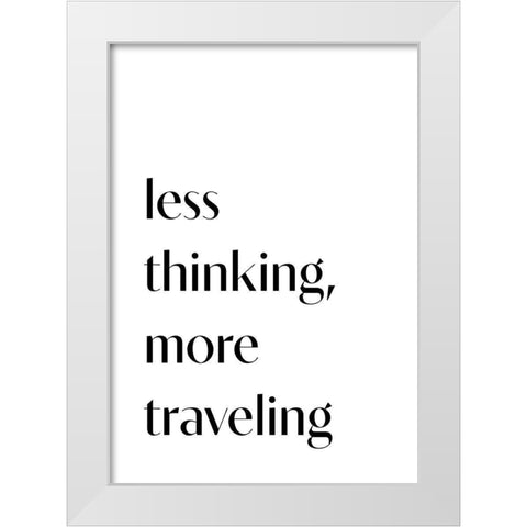 Less Thinking White Modern Wood Framed Art Print by 1x Studio II