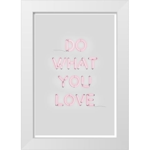Do What You Love White Modern Wood Framed Art Print by The Miuus Studio