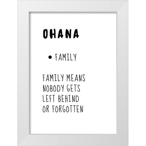 Ohana Means Family White Modern Wood Framed Art Print by N., Kristina