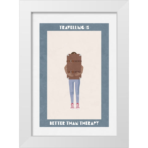 Travelling is better than therapy White Modern Wood Framed Art Print by Manovski, Sarah