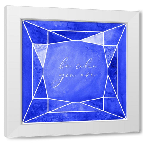 Be who you are gem cobalt blue White Modern Wood Framed Art Print by Laiz Blursbyai, Rosana