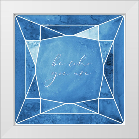 Be who you are gem night blue White Modern Wood Framed Art Print by Laiz Blursbyai, Rosana
