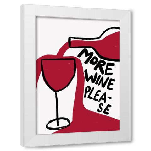 More Wine Please White Modern Wood Framed Art Print by Fritsch, Athene