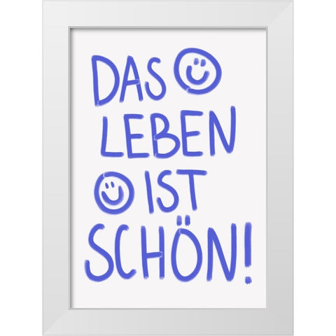 Life is Beautiful White Modern Wood Framed Art Print by Fritsch, Athene