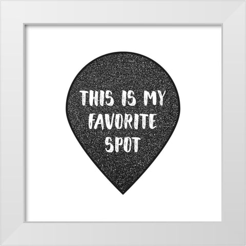 ITS MY FAVORITE SPOT White Modern Wood Framed Art Print by Atelier B Art Studio