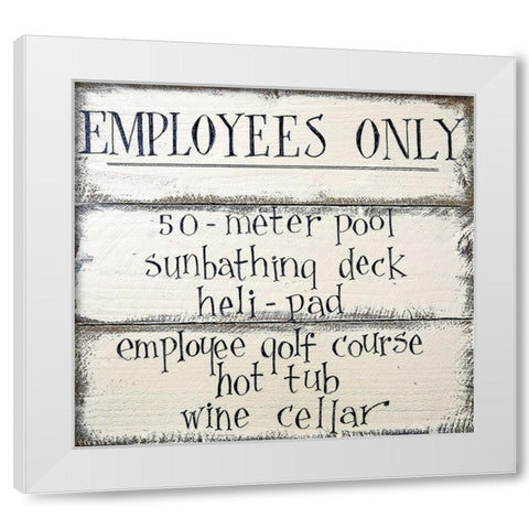 Employees Only Signage White Modern Wood Framed Art Print by Gevert, Larry