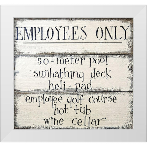 Employees Only Signage White Modern Wood Framed Art Print by Gevert, Larry