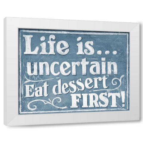 Eat Dessert First White Modern Wood Framed Art Print by Larson, J.