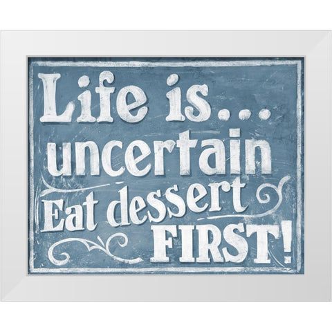 Eat Dessert First White Modern Wood Framed Art Print by Larson, J.