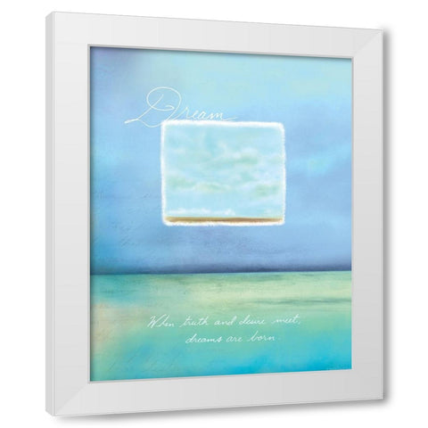 Dream Inspirational White Modern Wood Framed Art Print by Frontline