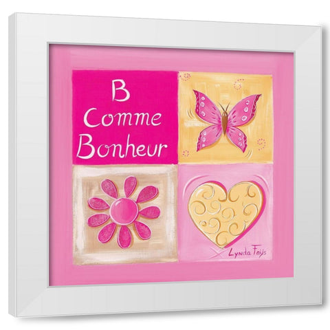 B comme Bonheur White Modern Wood Framed Art Print by Fays, Lynda