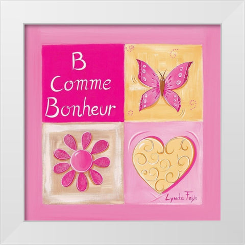 B comme Bonheur White Modern Wood Framed Art Print by Fays, Lynda