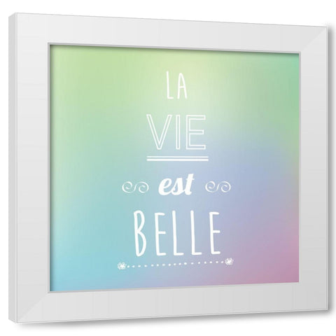 La vie est belle White Modern Wood Framed Art Print by Braun Studio
