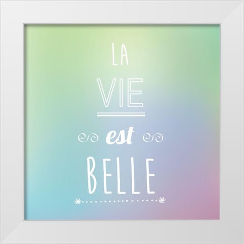 La vie est belle White Modern Wood Framed Art Print by Braun Studio