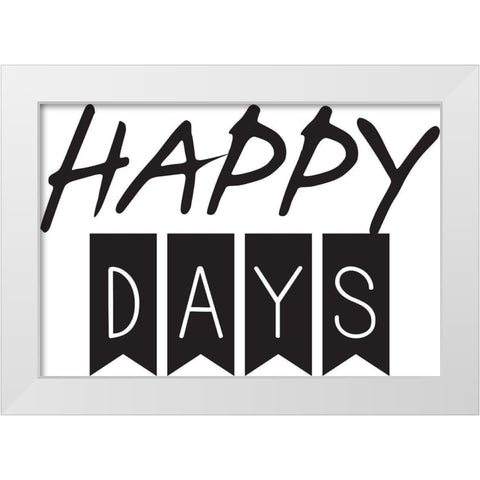 Happy Days White Modern Wood Framed Art Print by Braun Studio