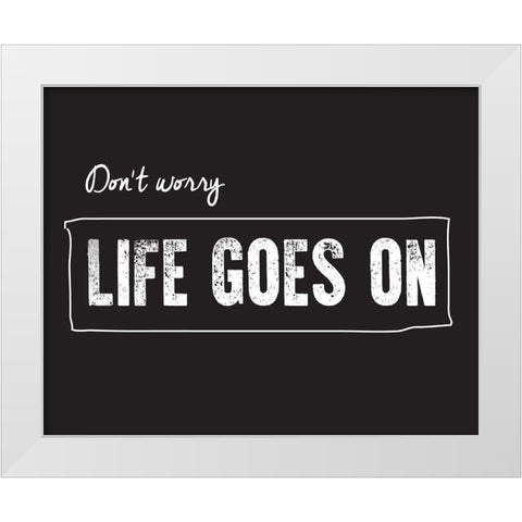 Life goes on White Modern Wood Framed Art Print by Braun Studio