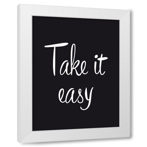 Take it easy White Modern Wood Framed Art Print by Braun Studio