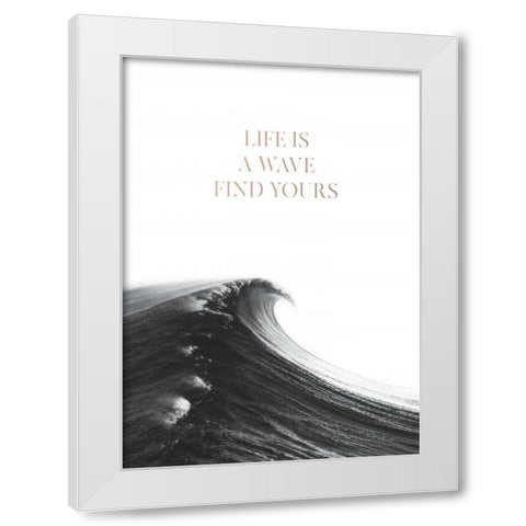 Life is a Wave White Modern Wood Framed Art Print by Braun Studio