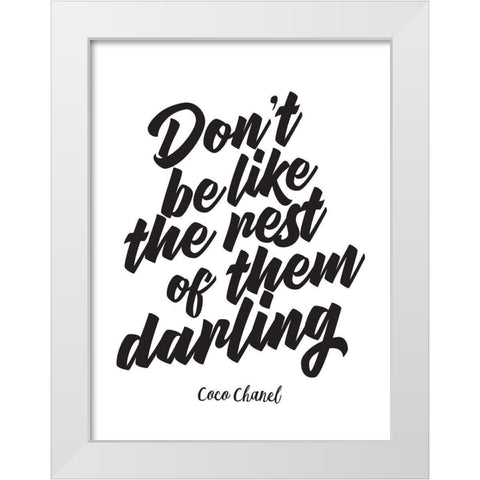 Dont Be Like The Rest White Modern Wood Framed Art Print by Greenwood, Amanda