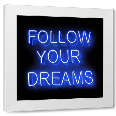 Neon Follow Your Dreams BB White Modern Wood Framed Art Print by Carr, Hailey