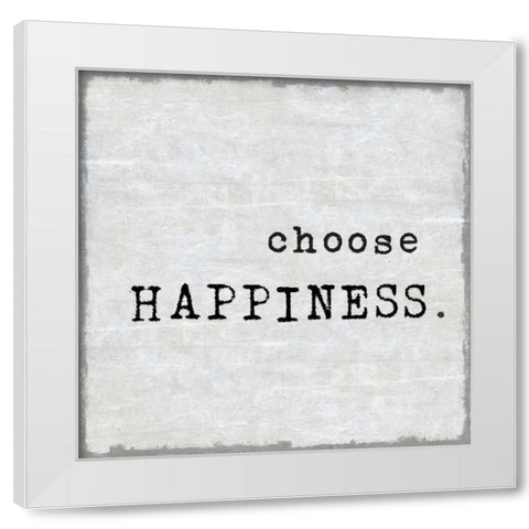 Choose Happiness White Modern Wood Framed Art Print by MacDowell, Jamie
