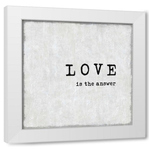Love Is The Answer White Modern Wood Framed Art Print by MacDowell, Jamie