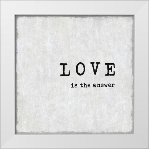 Love Is The Answer White Modern Wood Framed Art Print by MacDowell, Jamie