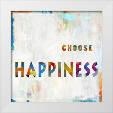 Choose Happiness In Color White Modern Wood Framed Art Print by MacDowell, Jamie
