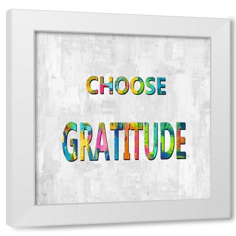 Choose Gratitude in Color White Modern Wood Framed Art Print by MacDowell, Jamie