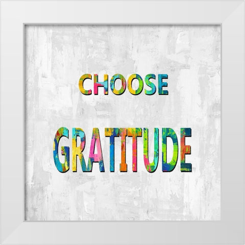 Choose Gratitude in Color White Modern Wood Framed Art Print by MacDowell, Jamie