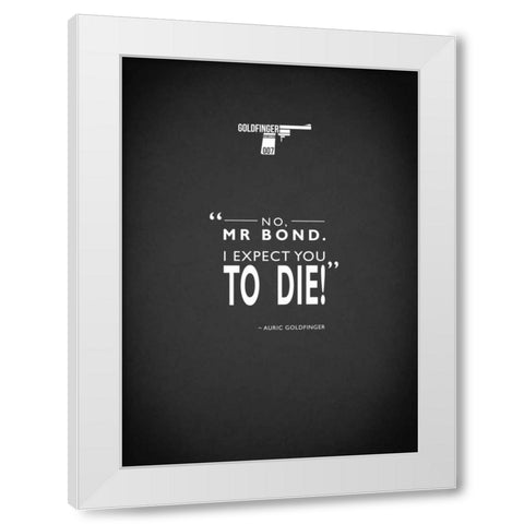 JB Goldfinger Expect To Die White Modern Wood Framed Art Print by Rogan, Mark