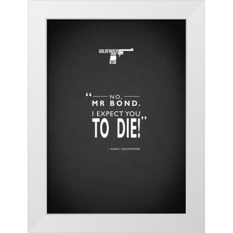 JB Goldfinger Expect To Die White Modern Wood Framed Art Print by Rogan, Mark