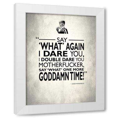 Pulp Fiction Say What White Modern Wood Framed Art Print by Rogan, Mark