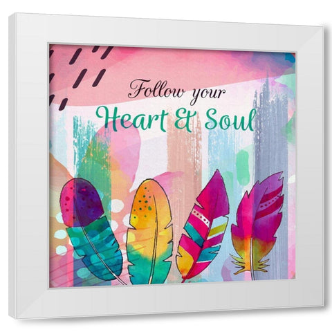 Follow Your Heart and Soul White Modern Wood Framed Art Print by Bolokofsky, Ronald
