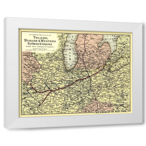 Toledo, Wabash and Western Railway 1 - Colton 1873 White Modern Wood Framed Art Print by Colton