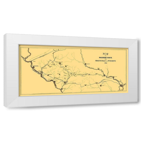 Phoenixville to Pinegrove Railroad Route - 1852 White Modern Wood Framed Art Print by Unknown