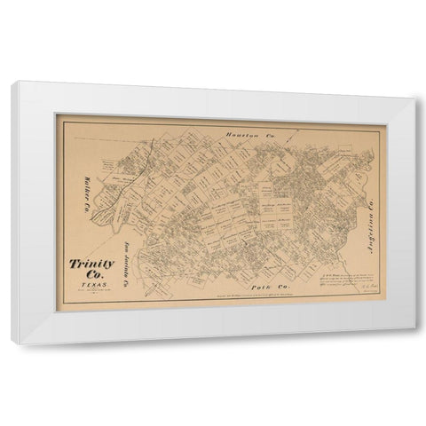 Trinity County Texas - Walsh 1879  White Modern Wood Framed Art Print by Walsh