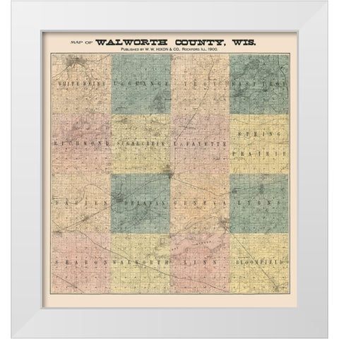 Walworth County Wisconsin - Hixon 1900  White Modern Wood Framed Art Print by Hixon
