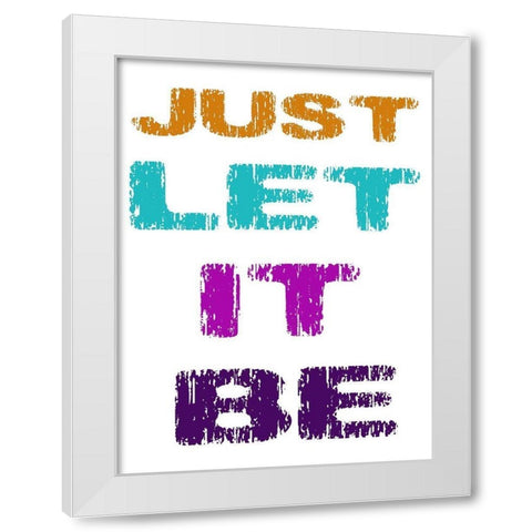 Let It Be White Modern Wood Framed Art Print by Phillip, Jamie