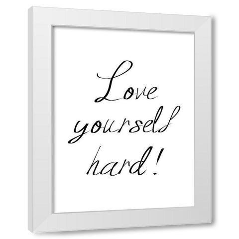 Love Yourself White Modern Wood Framed Art Print by Phillip, Jamie