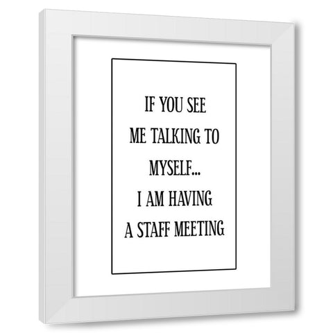 Crazy Office Talk White Modern Wood Framed Art Print by Phillip, Jamie