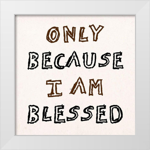 Blessed White Modern Wood Framed Art Print by Phillip, Jamie