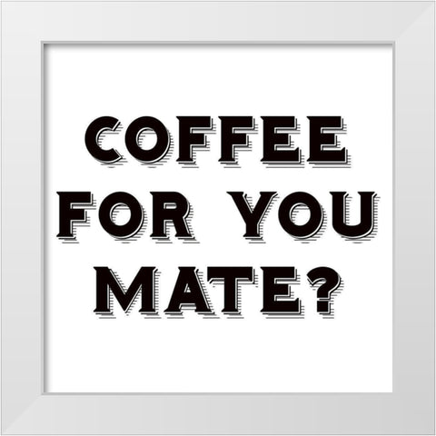 Coffee White Modern Wood Framed Art Print by Phillip, Jamie