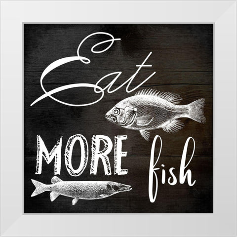 Eat More Fish White Modern Wood Framed Art Print by Phillip, Jamie