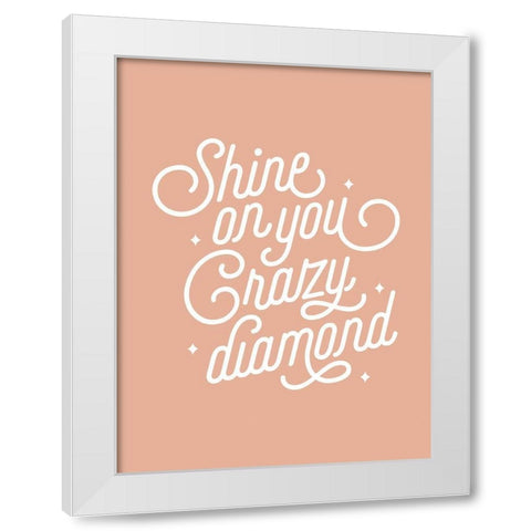 Shine On Poster White Modern Wood Framed Art Print by Urban Road